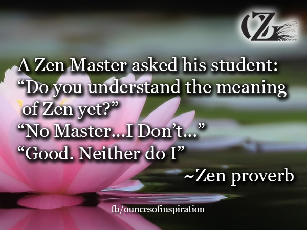 Zen Proverb