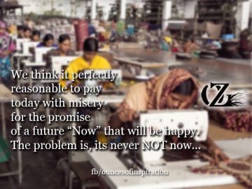 It’s Never Not NOW.